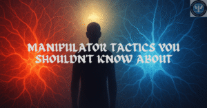 14. The Hidden Force of Dark Influence: Manipulator Tactics You Shouldn’t Know About