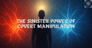 15. The Sinister Power of Covert Manipulation: How Dark Psychology Hacks Rewire Your Free Will